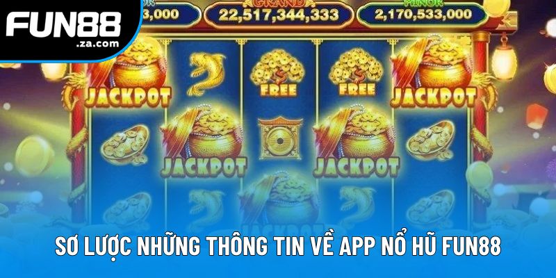 Sơ lược những thông tin chung về app nổ hũ Fun88 Sơ lược những thông tin chung về app nổ hũ Fun88