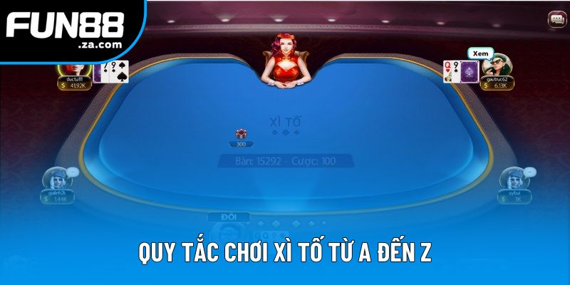 Quy tắc chơi xì tố từ A đến Z Quy tắc chơi xì tố từ A đến Z