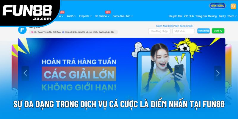 Sự đa dạng trong dịch vụ cá cược là điểm nhấn tại Fun88 Sự đa dạng trong dịch vụ cá cược là điểm nhấn tại Fun88