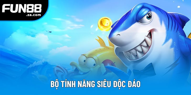 Bộ tính năng siêu độc đáo Bộ tính năng siêu độc đáo