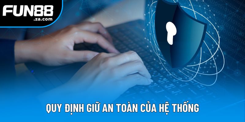 Quy định giữ an toàn của hệ thống Quy định giữ an toàn của hệ thống