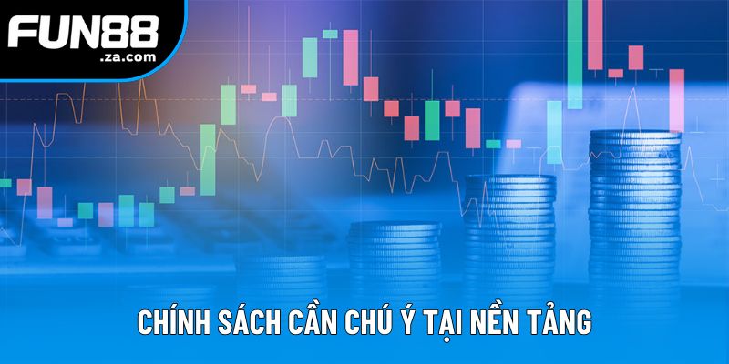 Chính sách cần chú ý tại nền tảng Chính sách cần chú ý tại nền tảng