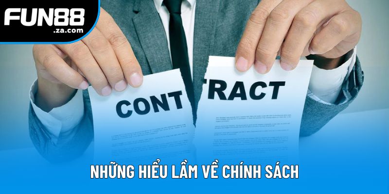 Những hiểu lầm về chính sách Những hiểu lầm về chính sách