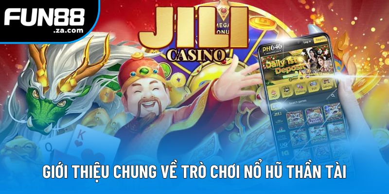 Giới thiệu chung về trò chơi Nổ Hũ Thần Tài Giới thiệu chung về trò chơi Nổ Hũ Thần Tài