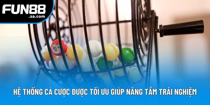 Hệ thống cá cược được tối ưu giúp nâng tầm trải nghiệm Hệ thống cá cược được tối ưu giúp nâng tầm trải nghiệm